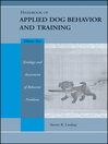 Handbook of Applied Dog Behavior and Training, Etiology and Assessment of Behavior Problems, Volume Two